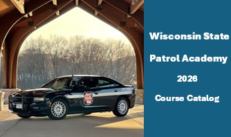 View the 2026 Wisconsin State Patrol Academy Course Catalog