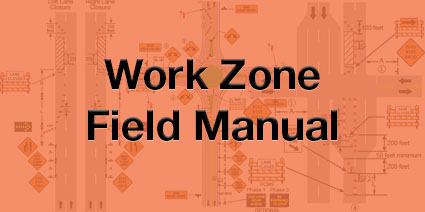 Work Zone Field Manual