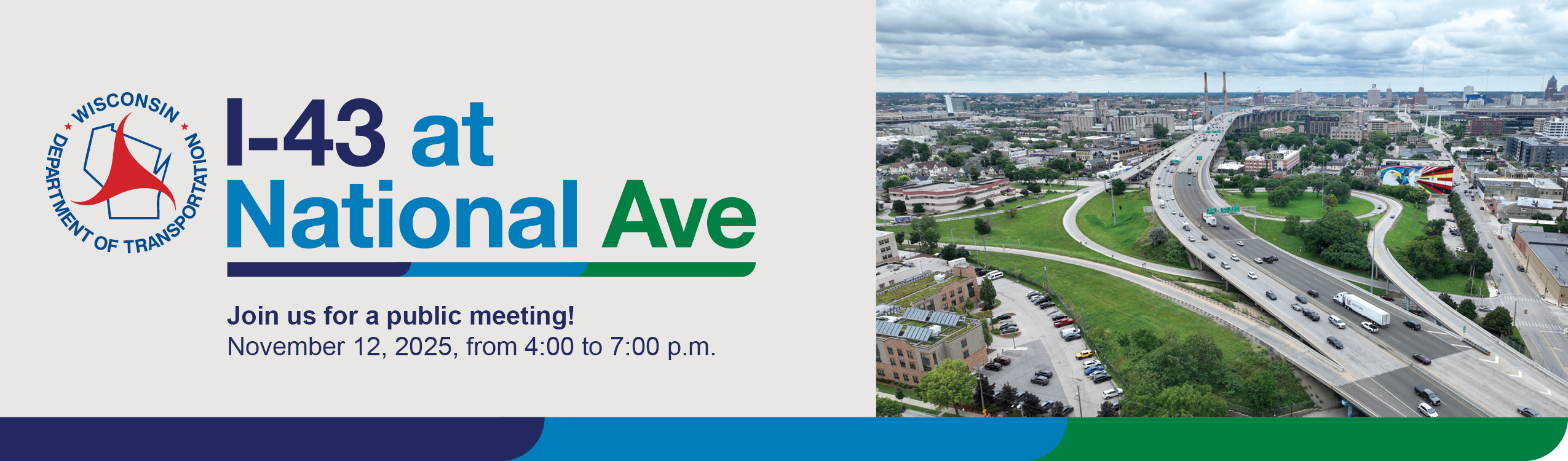 I-43 at National Avenue project logo with bird's eye view of the interchange ramps. Includes note: Join us for a public meeting!
